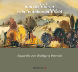 Von der Weser zum Teutoburger Wald - Heinrich, Wolfgang; Lippische Kunststiftung, Wolfgang Heinrich; Lemgo