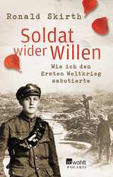 Soldat wider Willen - Ronald Skirth