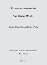 Decimus Magnus Ausonius, Sämtliche Werke, Bd.1: (Auto-)biographische Werke, herausgegeben, übersetzt und kommentiert von Paul Dräger - Paul Dräger