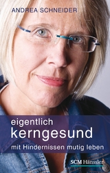 Eigentlich kerngesund - Andrea Schneider