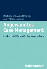 Angewandtes Case Management - Martina Junk, Anja Messing, Jan-Peter Glossmann