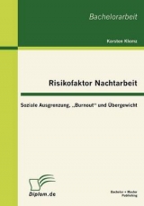 Risikofaktor Nachtarbeit: Soziale Ausgrenzung, „Burnout“ und Übergewicht - Karsten Klemz