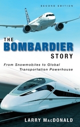The Bombardier Story - Macdonald, Larry