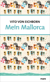 Mein Mallorca - Vito von Eichborn