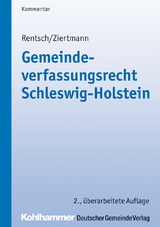 Gemeindeverfassungsrecht Schleswig-Holstein - Rentsch, Harald; Ziertmann, Marc; Schulz, Sönke; Ernst, Christian