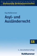 Asyl- und Ausländerrecht - Hailbronner, Kay