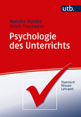 Psychologie des Unterrichts - Mareike Kunter, Ulrich Trautwein