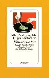 Kulinaritäten - Alice Vollenweider, Hugo Loetscher