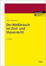 Der Nießbrauch im Zivil- und Steuerrecht - Hellmut Götz, Christoph Hülsmann