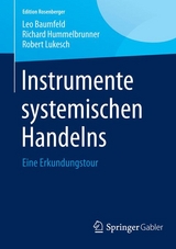 Instrumente systemischen Handelns -  Leo Baumfeld,  Richard Hummelbrunner,  Robert Lukesch