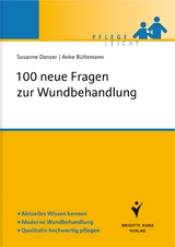 100 neue Fragen zur Wundbehandlung - Susanne Danzer, Anke Bültemann