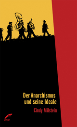 Der Anarchismus und seine Ideale - Cindy Milstein