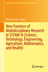 New Frontiers of Multidisciplinary Research in STEAM-H (Science, Technology, Engineering, Agriculture, Mathematics, and Health) - 