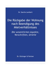 Die Rückgabe der Wohnung nach Beendigung des Mietverhältnisses - Sascha Lambert