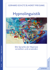 Hypnolinguistik - Gerhard Schütz, Horst Freigang