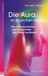 Die Aura im täglichen Leben - Manuela Oetinger