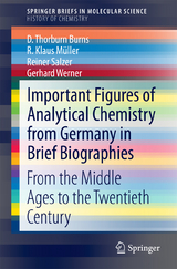 Important Figures of Analytical Chemistry from Germany in Brief Biographies - D. Thorburn Burns, R. Klaus Müller, Reiner Salzer, Gerhard Werner