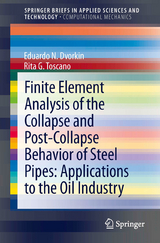 Finite Element Analysis of the Collapse and Post-Collapse Behavior of Steel Pipes: Applications to the Oil Industry - Eduardo N Dvorkin, Rita G. Toscano