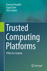 Trusted Computing Platforms - Graeme Proudler, Liqun Chen, Chris Dalton