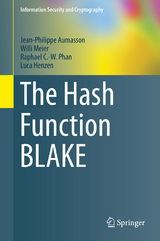 The Hash Function BLAKE - Jean-Philippe Aumasson, Willi Meier, Raphael C.-W. Phan, Luca Henzen