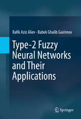 Type-2 Fuzzy Neural Networks and Their Applications - Rafik Aziz Aliev, Babek Ghalib Guirimov