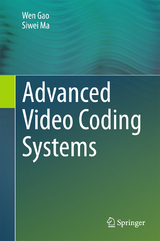 Advanced Video Coding Systems - Wen Gao, Siwei Ma