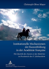 Institutionelle Mechanismen der Kanonbildung in der Académie française - Christoph Mayer