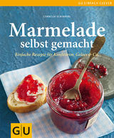 Marmelade selbst gemacht - Cornelia Schinharl