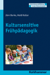 Kultursensitive Frühpädagogik - Jörn Borke, Heidi Keller