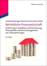 Betriebliche Finanzwirtschaft - Guido Eilenberger, Dietmar Ernst, Marc Toebe