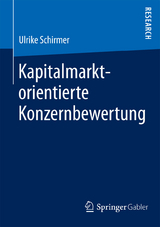 Kapitalmarktorientierte Konzernbewertung - Ulrike Schirmer