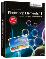 Die große Praxis-Referenz: Photoshop Elements 11