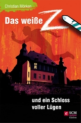 Das weiße Z und ein Schloss voller Lügen -  Christian Mörken