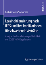 Leasingbilanzierung nach IFRS und ihre Implikationen für schwebende Verträge - Kathrin Seebacher