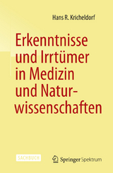 Erkenntnisse und Irrtümer in Medizin und Naturwissenschaften - Hans R. Kricheldorf