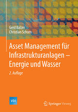 Asset Management für Infrastrukturanlagen - Energie und Wasser - Gerd Balzer, Christian Schorn