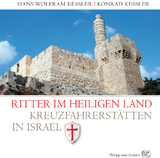 Ritter im Heiligen Land - Hans W Kessler, Konrad Kessler