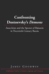 Confronting Dostoevsky’s «Demons» - James Goodwin