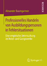 Professionelles Handeln von Ausbildungspersonen in Fehlersituationen - Alexander Baumgartner