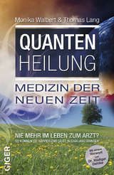 Quantenheilung - Medizin der neuen Zeit - Thomas Lang, Monika Walbert