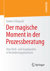 Der magische Moment in der Prozessberatung - Andrea Chlopczik