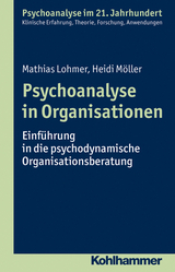 Psychoanalyse in Organisationen - Mathias Lohmer, Heidi Möller