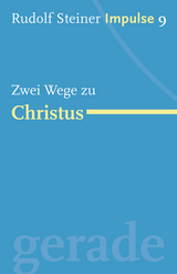 Zwei Wege zu Christus - Rudolf Steiner