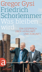 Was bleiben wird - Friedrich Schorlemmer, Gregor Gysi