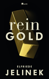 Rein Gold - Elfriede Jelinek