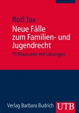 Neue Fälle zum Familien- und Jugendrecht - Rolf Jox