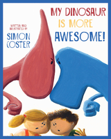 My Dinosaur Is More Awesome! -  Simon Coster