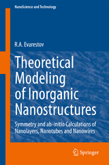 Theoretical Modeling of Inorganic Nanostructures - R.A. Evarestov