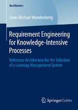 Requirement Engineering for Knowledge-Intensive Processes - Sven-Michael Wundenberg