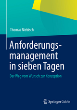 Anforderungsmanagement in sieben Tagen - Thomas Niebisch